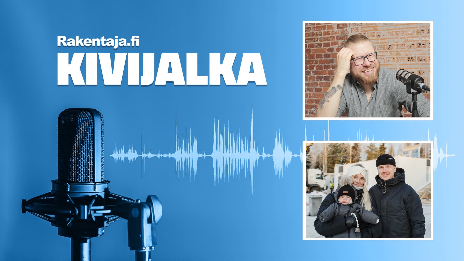 Miltä oman kodin rakentaminen tuntuu? Kuuntele podcast lapsiperheen taloprojektista